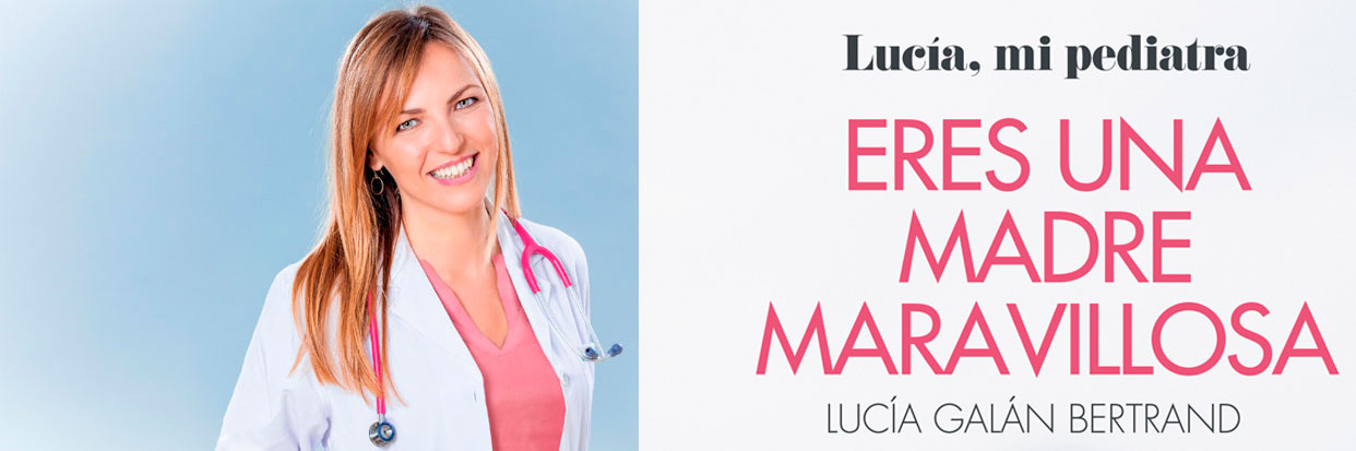 Lucía, mi pediatra: "Los padres somos el espejo en el que cada mañana nuestros hijos se reflejan"