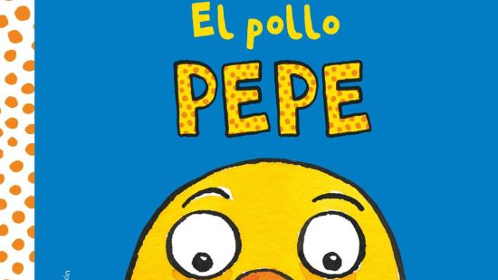 Cuentos parecidos al Pollo Pepe que enamorarán a bebés y niños