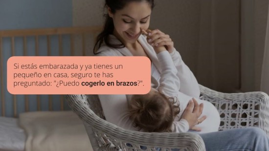Estoy embarazada, ¿puedo coger a mi hijo en brazos?
