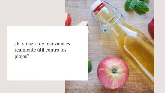 ¿El vinagre de manzana es verdaderamente útil contra los piojos?