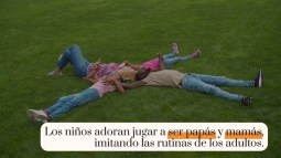 Jugar a ser papás y mamás: ¿por qué a los niños les gusta imitar el rol de los adultos?
