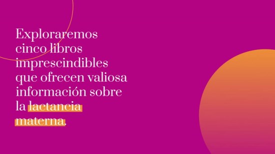 Cinco libros imprescindibles para saber más sobre lactancia materna