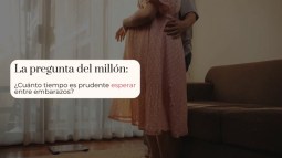 Cuánto hay que esperar para tener un segundo embarazo