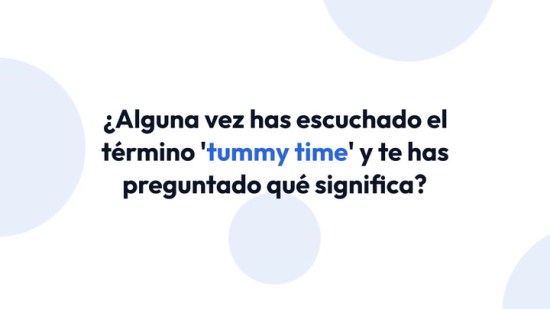 Qué es el tummy time y por qué es importante para tu bebé