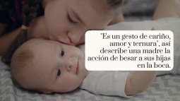 ¿Es malo dar besos en la boca a los niños?