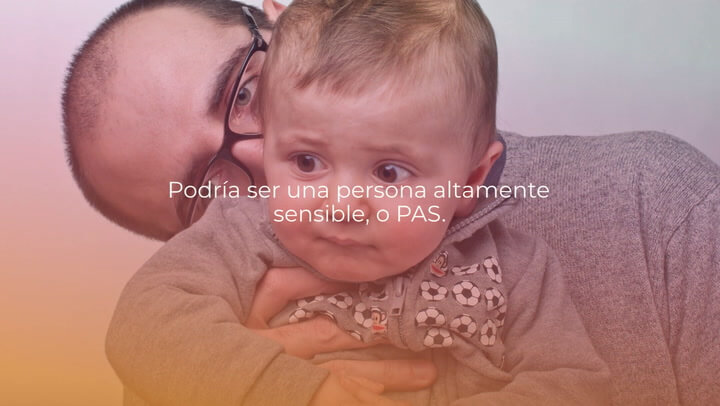 ¿Cómo saber si mi hijo es una Persona Altamente Sensible (PAS)?