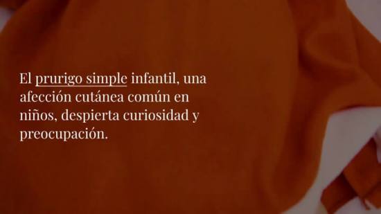 Prurigo simple infantil: ¿qué es y cómo se produce?