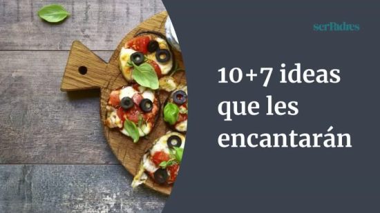 10+7 cenas rápidas, deliciosas y saludables para los niños